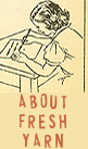 FRESH YARN: The Online Salon for Personal Essays//About FRESH YARN
